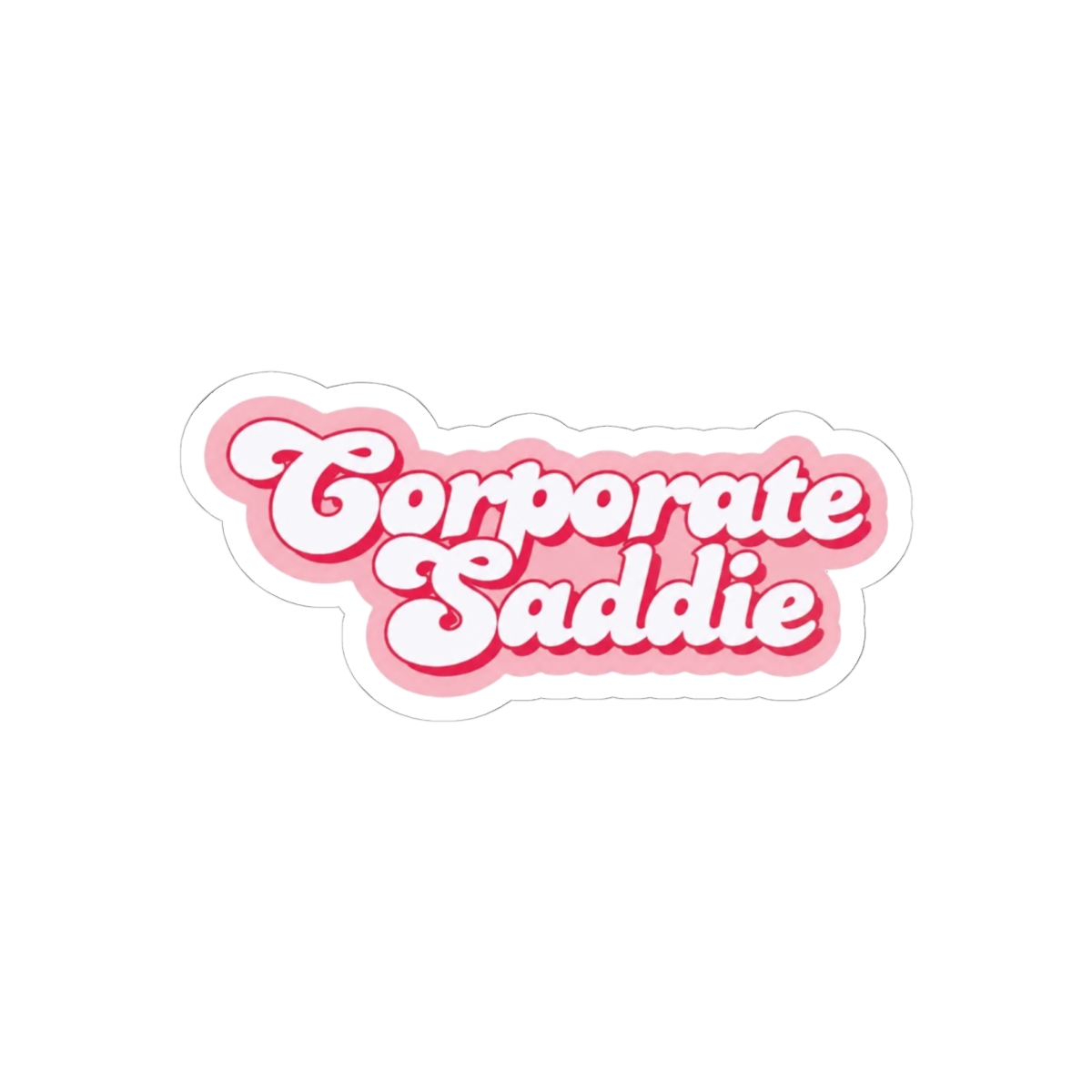 Corporate "Saddie" Sticker
