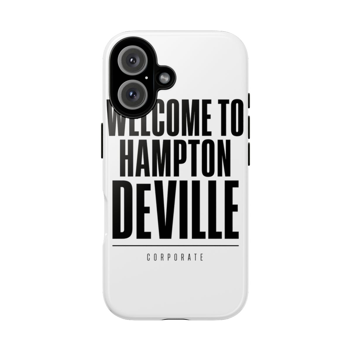 Corporate "Welcome to Hampton DeVille" Phone Case