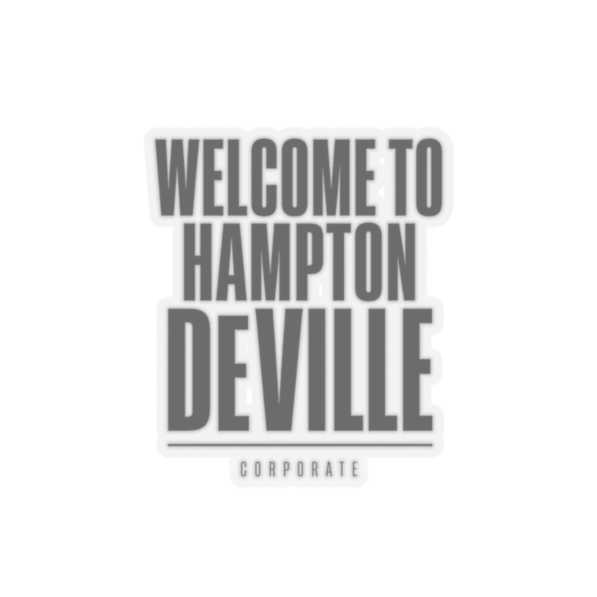 Corporate "Welcome to Hampton DeVille" Sticker