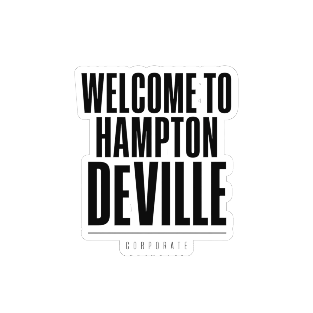 Corporate "Welcome to Hampton DeVille" Sticker