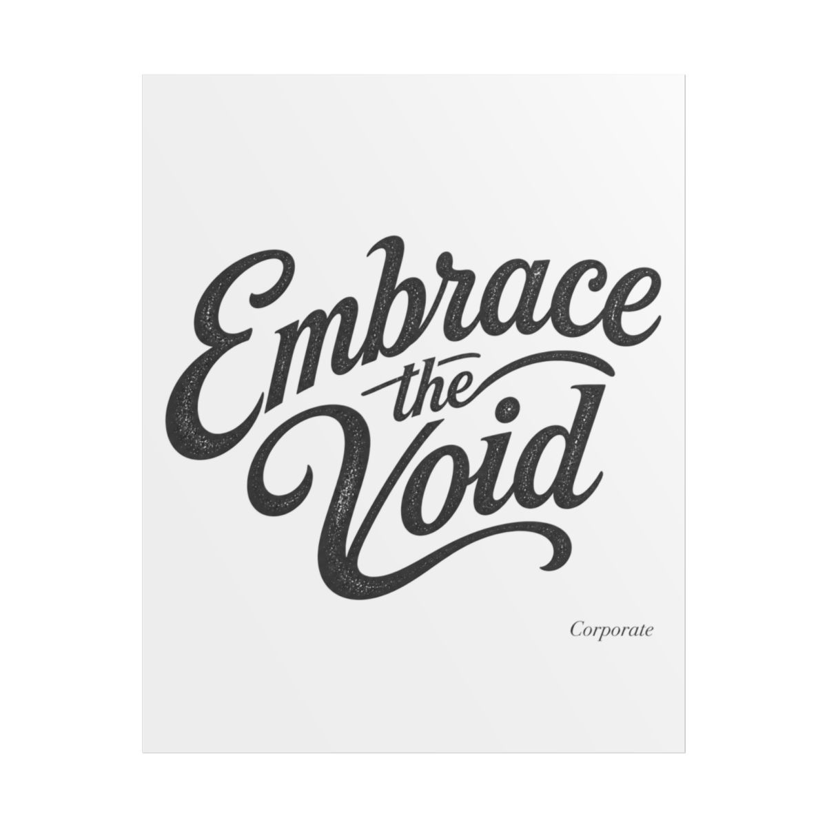 Corporate "Embrace the Void" Poster
