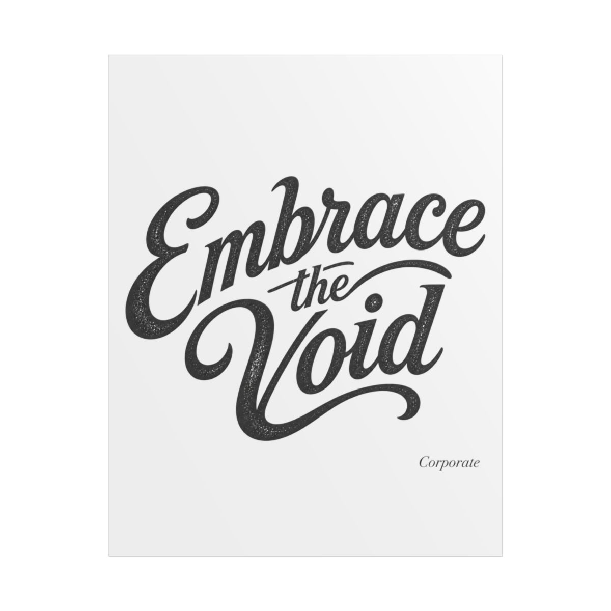 Corporate "Embrace the Void" Poster - alternate angle 1, merchandise